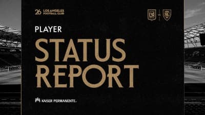 Player Status Report | Vancouver Whitecaps vs. LAFC - 2026 MLS Season | Los Angeles Football Club