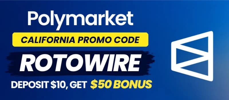 Polymarket California Promo Code ROTOWIRE: Get $50 Bonus for September 2026 | RotoWire
