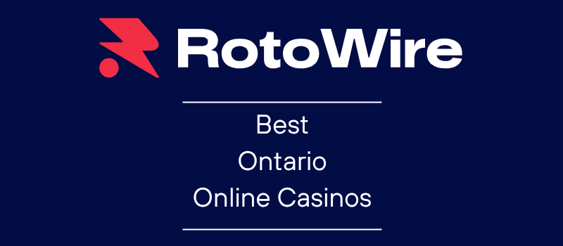 Best Ontario Online Casinos (September 2026): Our 5 Favorites Reviewed For You | RotoWire