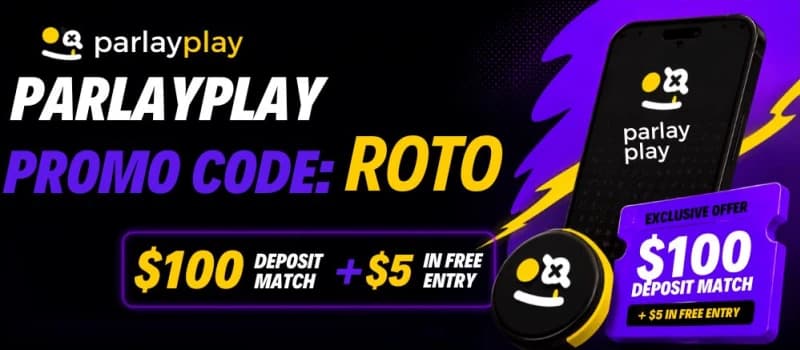 ParlayPlay Promo Code ROTO: First Deposit Match Up to $100 + $5 Free Entry | RotoWire