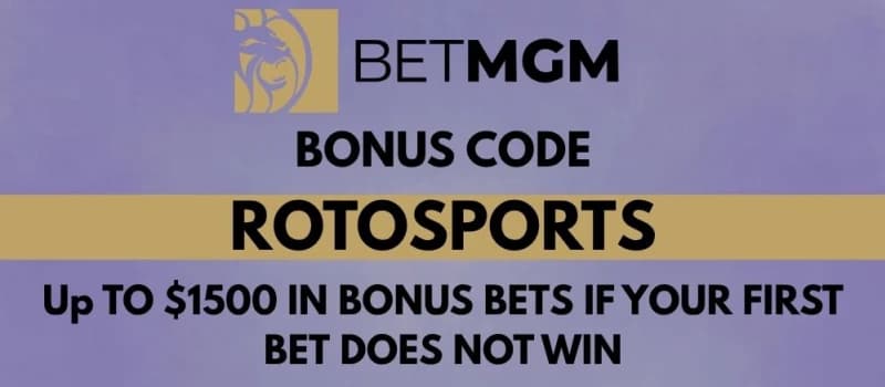 BetMGM Bonus Code ROTOSPORTS: Up To $1,500 in Bonus Bets | RotoWire