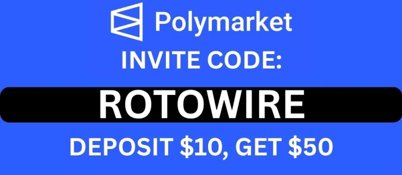 Polymarket Invite Code ROTOWIRE: Deposit $10, Get a $50 Trading Bonus Bonus | RotoWire