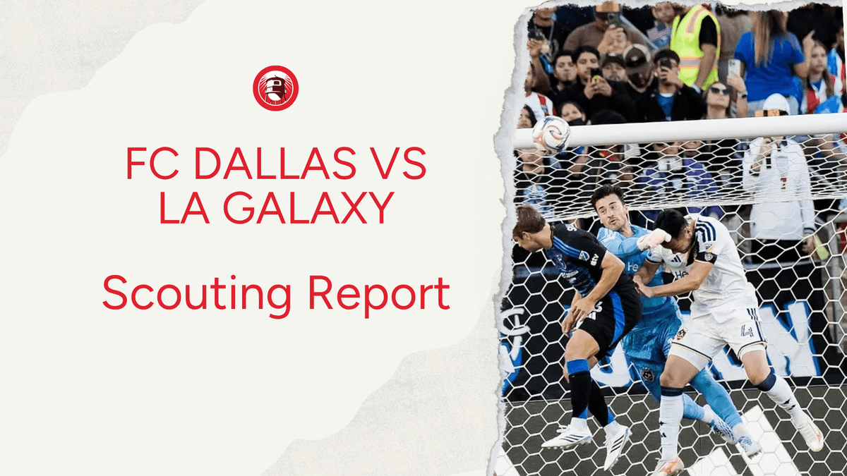 Scouting LA Galaxy: What FC Dallas Needs to Know 🔎